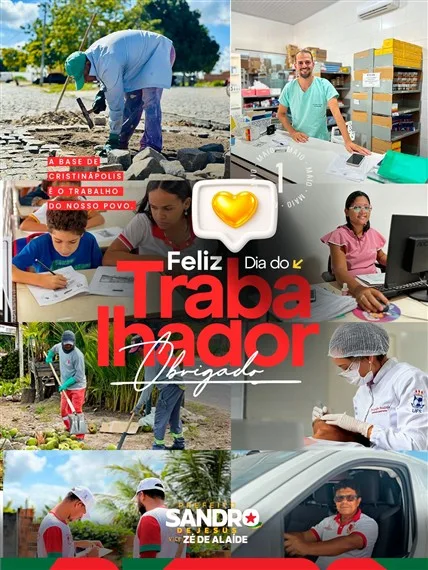 Neste 1º De Maio, O Reconhecimento É A Quem Sustenta, Constrói E Movimenta Cristinápolis Todos Os Dias. 1 Noticia1